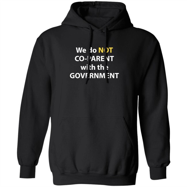 We Do Not Co-Parent With The Government T Shirt Moms For Liberty We Do Not Co-Parent With The Government T Shirt Moms For Liberty