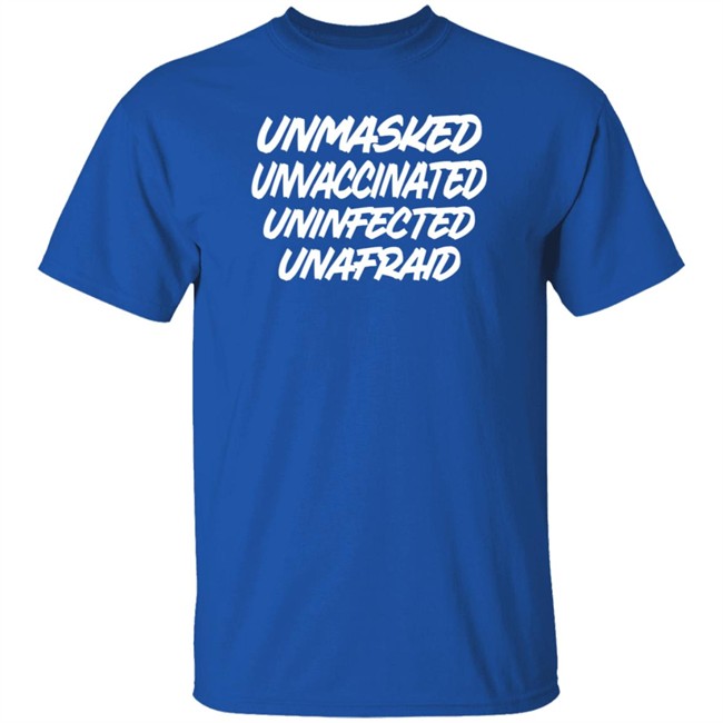 Laura Loomer Unmasked Unvaccinated Uninfected Unafraid Shirt Patriot Takes Laura Loomer Unmasked Unvaccinated Uninfected Unafraid Shirt Patriot Takes