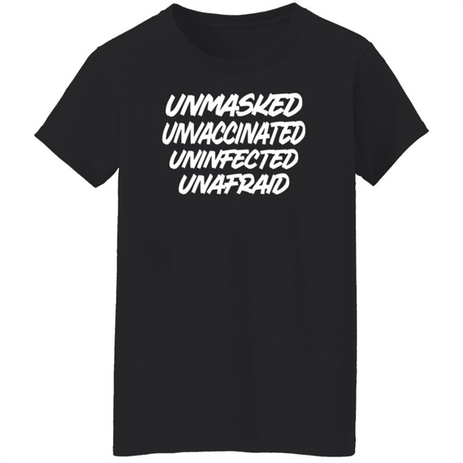 Laura Loomer Unmasked Unvaccinated Uninfected Unafraid Shirt Patriot Takes Laura Loomer Unmasked Unvaccinated Uninfected Unafraid Shirt Patriot Takes