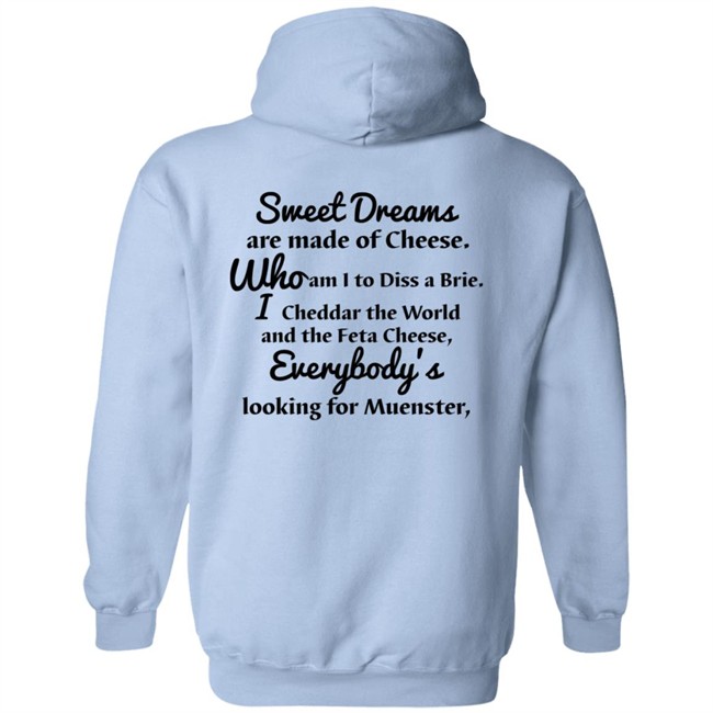 Milkinhisbag Sweet Dreams Are Made Of Cheese Shirt Milkinhisbag Sweet Dreams Are Made Of Cheese Shirt