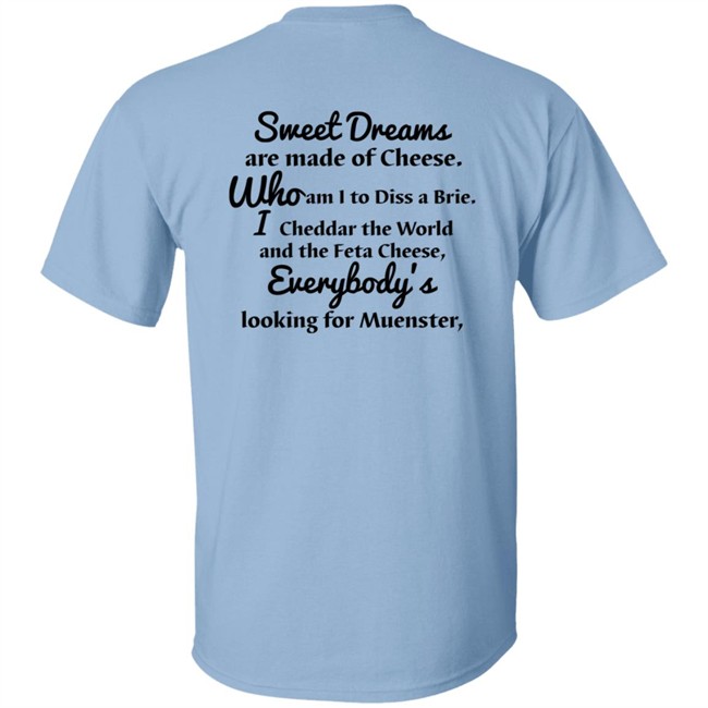 Milkinhisbag Sweet Dreams Are Made Of Cheese Shirt Milkinhisbag Sweet Dreams Are Made Of Cheese Shirt