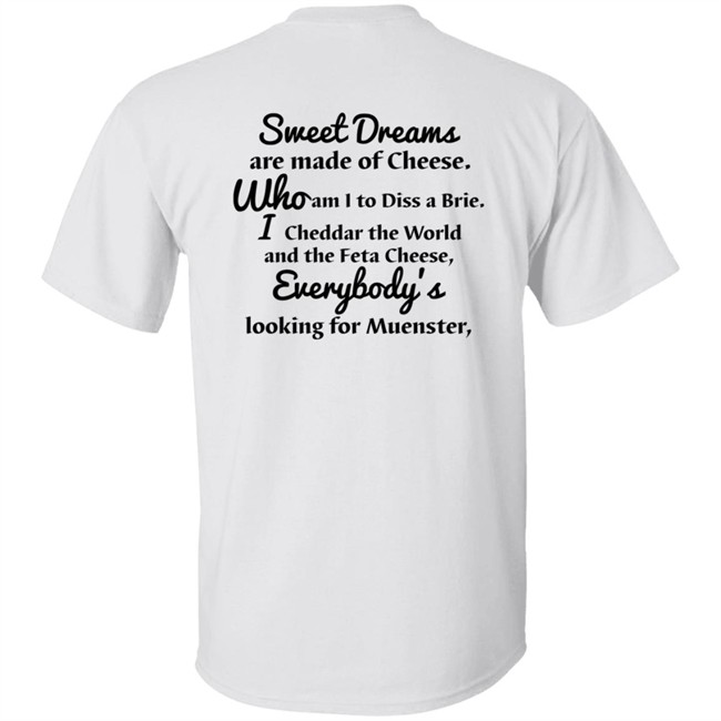 Milkinhisbag Sweet Dreams Are Made Of Cheese Shirt Milkinhisbag Sweet Dreams Are Made Of Cheese Shirt