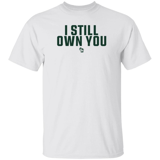 Creator Spring Game On Wisconsin I Still Own You Shirt