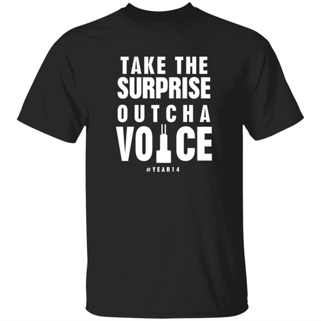 Take The Surprise Outcha Voice T Shirt Annie Costabile