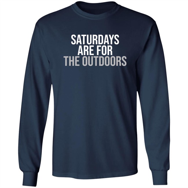 Shop Barstool Sports Barstool Outdoors Collection Merch Store Saturdays Are For The Outdoors Shirt Shop Barstool Sports Barstool Outdoors Collection Merch Store Saturdays Are For The Outdoors Shirt