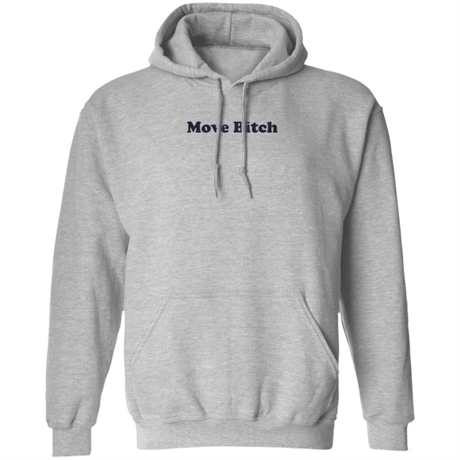 Move Bitch T Shirt High End Homo Move Bitch T Shirt High End Homo