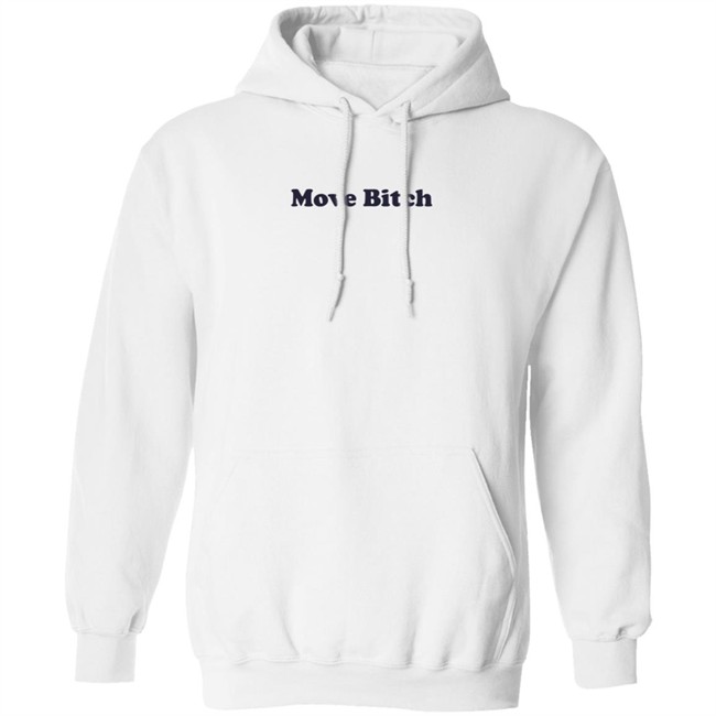 Move Bitch T Shirt High End Homo Move Bitch T Shirt High End Homo