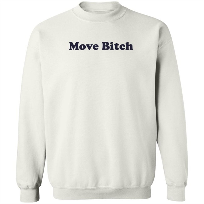 Move Bitch T Shirt High End Homo Move Bitch T Shirt High End Homo