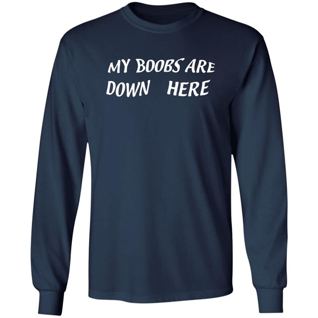Nikatine My Boobs Are Down Here Shirt Nikatine My Boobs Are Down Here Shirt