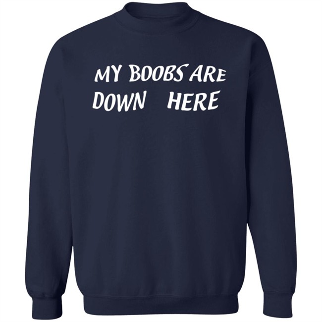 Nikatine My Boobs Are Down Here Shirt Nikatine My Boobs Are Down Here Shirt