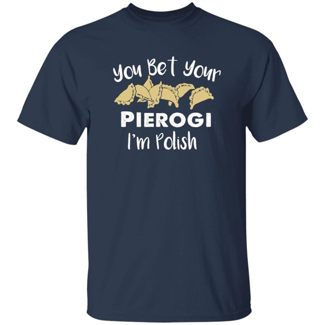 Medium Cindy Kaza You Bet Your Pierogis I'm Polish Shirt Medium Cindy Kaza You Bet Your Pierogis I'm Polish Shirt
