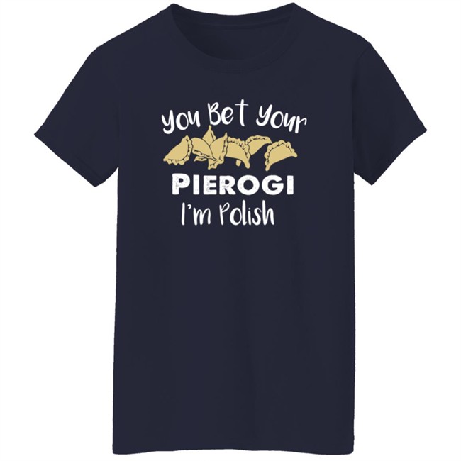 Medium Cindy Kaza You Bet Your Pierogis I'm Polish Shirt Medium Cindy Kaza You Bet Your Pierogis I'm Polish Shirt
