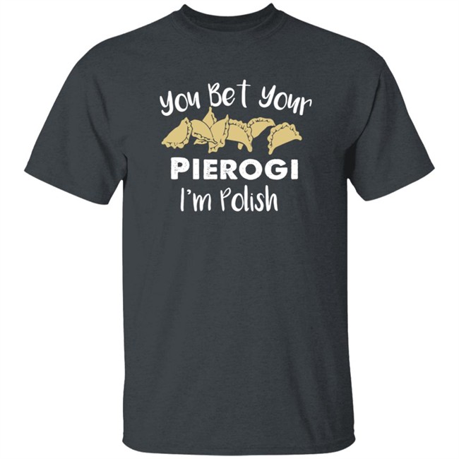 Medium Cindy Kaza You Bet Your Pierogis I'm Polish Shirt Medium Cindy Kaza You Bet Your Pierogis I'm Polish Shirt