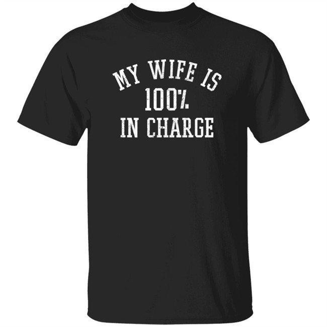My Wife Is 100% In Charge T Shirt Marcus Lemonis My Wife Is 100% In Charge T Shirt Marcus Lemonis