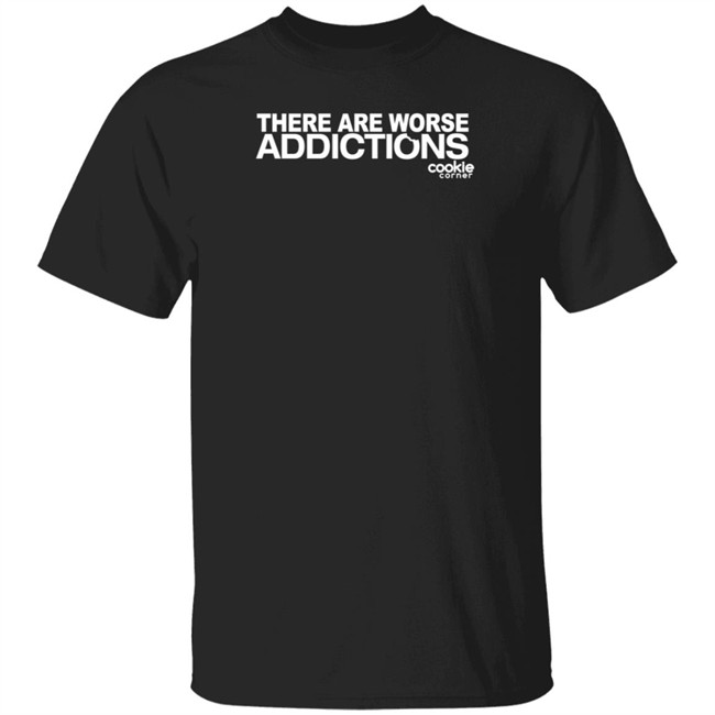 Jalin Turner There Are Worse Addictions Cookie Corner Shirt