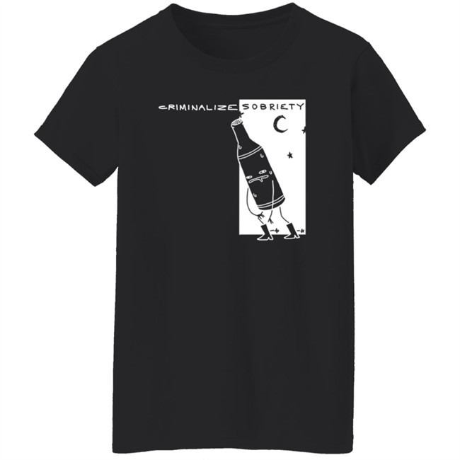 The Coofunist Criminalize Sobriety T Shirt The Dick Show The Coofunist Criminalize Sobriety T Shirt The Dick Show
