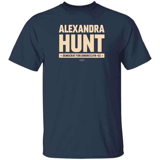 Alexandram Hunt Store Alexandra Hunt Democrat For Congress Pa-03 Shirt