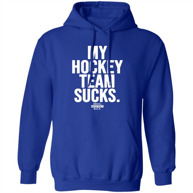 My Hockey Team Sucks T Shirt Bring Hockey Back Jessha6s Jessica My Hockey Team Sucks T Shirt Bring Hockey Back Jessha6s Jessica