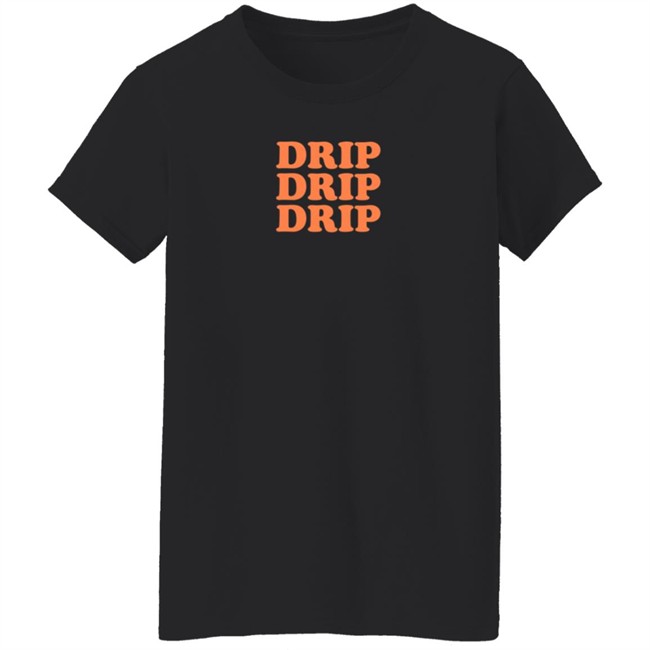 Migos Merch Drip Shirt Drip Drip Drip Shirt Migos Merch Drip Shirt Drip Drip Drip Shirt