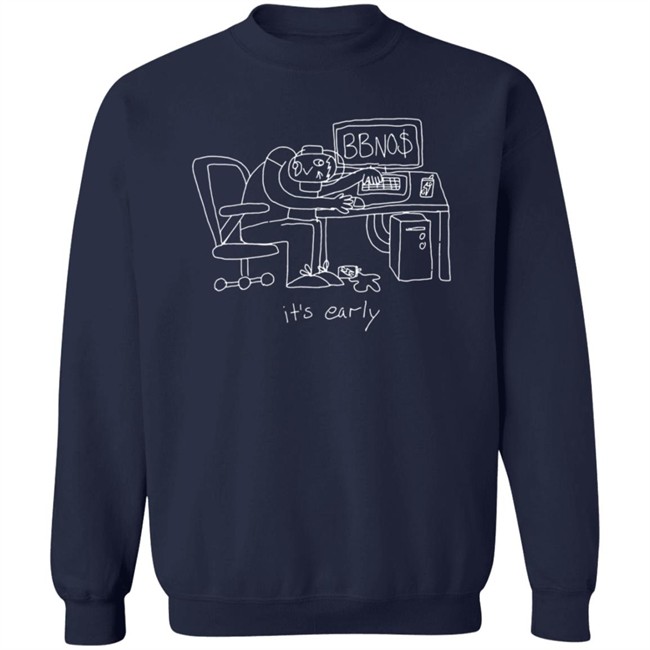 Bbno$ Merch Its Early Hoodie Bbno$ Merch Its Early Hoodie