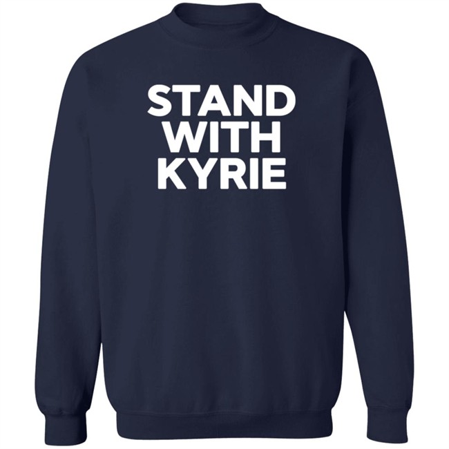 Stand With Kyrie T Shirt Kyrie Irving Stand With Kyrie T Shirt Kyrie Irving