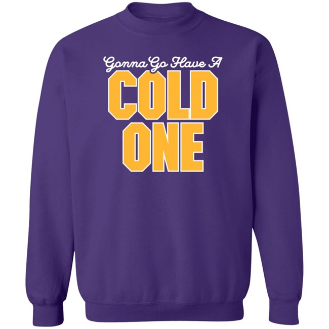 Pittsburgh Clothing Gonna Go Have a Cold One T Shirt Pittsburgh Clothing Gonna Go Have a Cold One T Shirt