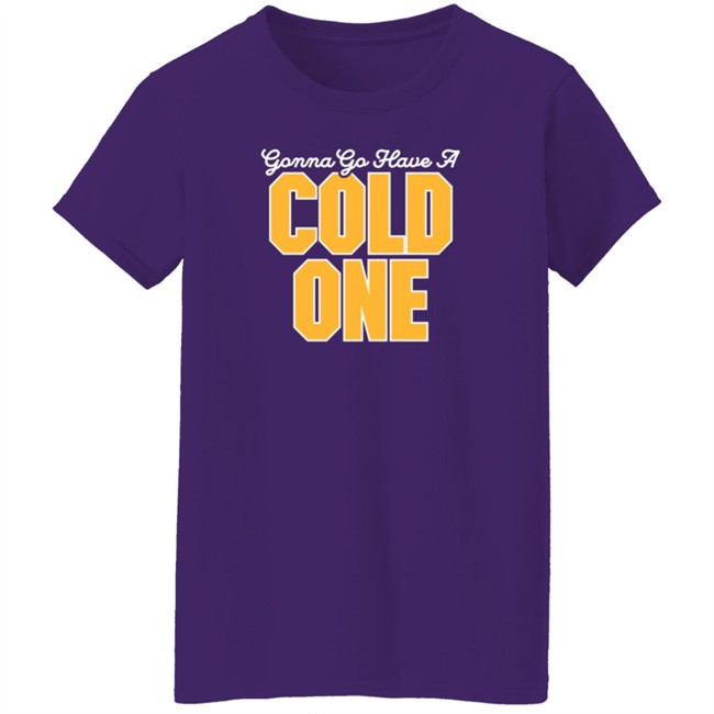 Pittsburgh Clothing Gonna Go Have a Cold One T Shirt Pittsburgh Clothing Gonna Go Have a Cold One T Shirt