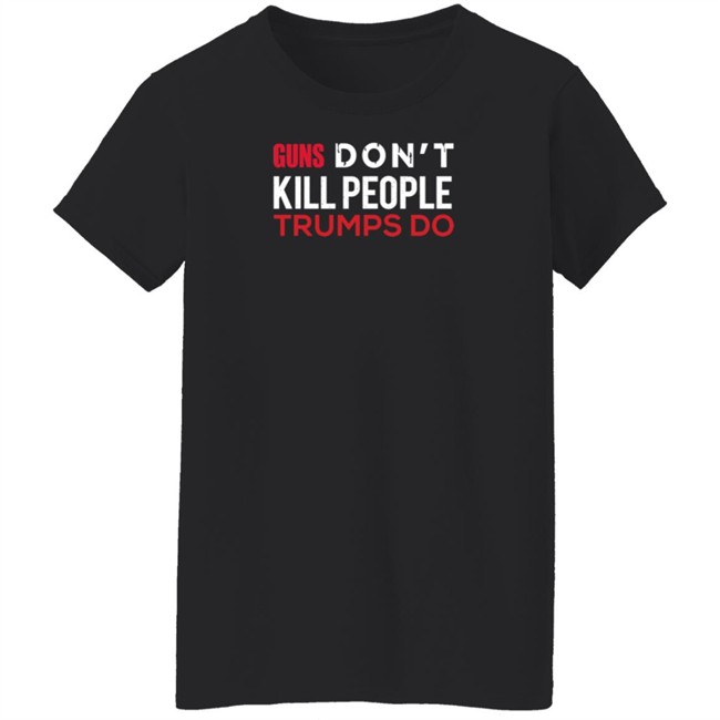 Guns Don't Kill People Trumps Do Biden Campaign Shirt Vincent Salzman Guns Don't Kill People Trumps Do Biden Campaign Shirt Vincent Salzman