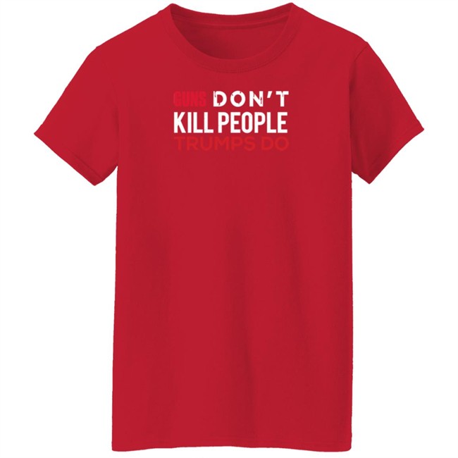 Guns Don't Kill People Trumps Do Biden Campaign Shirt Vincent Salzman Guns Don't Kill People Trumps Do Biden Campaign Shirt Vincent Salzman