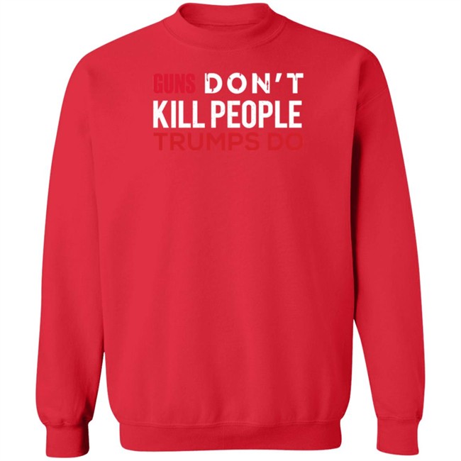 Guns Don't Kill People Trumps Do Biden Campaign Shirt Vincent Salzman Guns Don't Kill People Trumps Do Biden Campaign Shirt Vincent Salzman