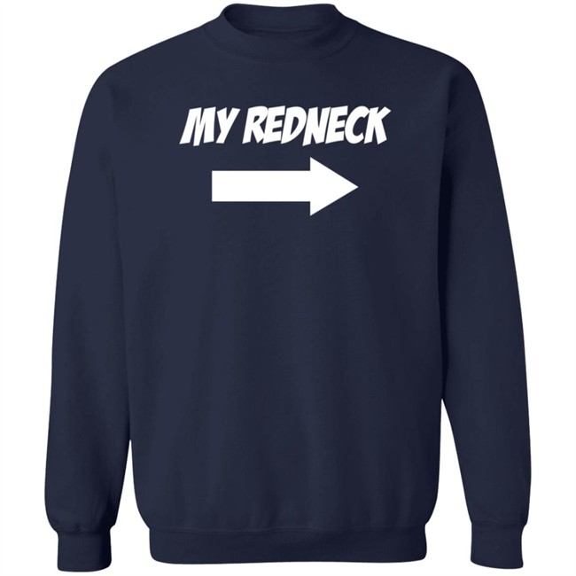 My Redneck T Shirt Dom2K My Redneck T Shirt Dom2K