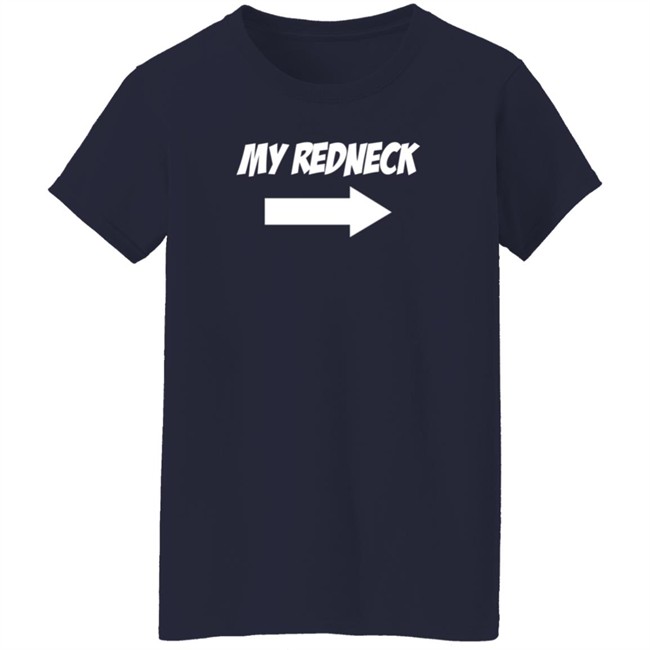 My Redneck T Shirt Dom2K My Redneck T Shirt Dom2K