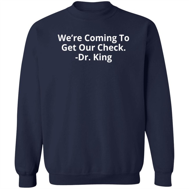 Black Energy Shop We're Coming To Get Our Check Dr.King Hoodie Black Energy Shop We're Coming To Get Our Check Dr.King Hoodie