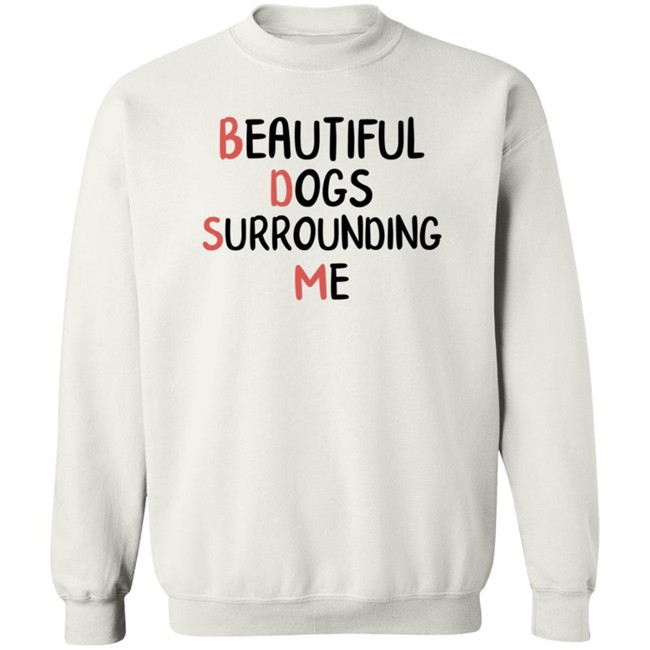 Beautiful Dogs Surrounding Me T Shirt Buruchii Beautiful Dogs Surrounding Me T Shirt Buruchii