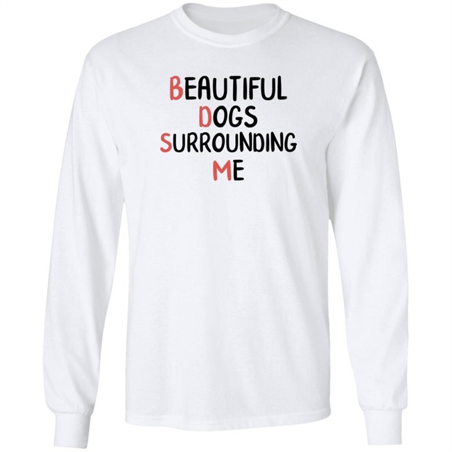 Beautiful Dogs Surrounding Me T Shirt Buruchii Beautiful Dogs Surrounding Me T Shirt Buruchii