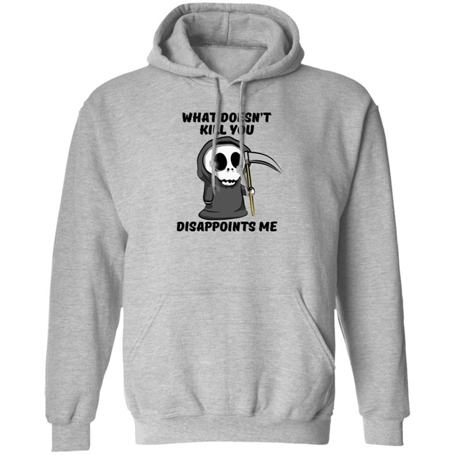 Grim Reaper Cartoon What Doesn't Kill You Disappoints Me Hoodie Caytlyn Brooke