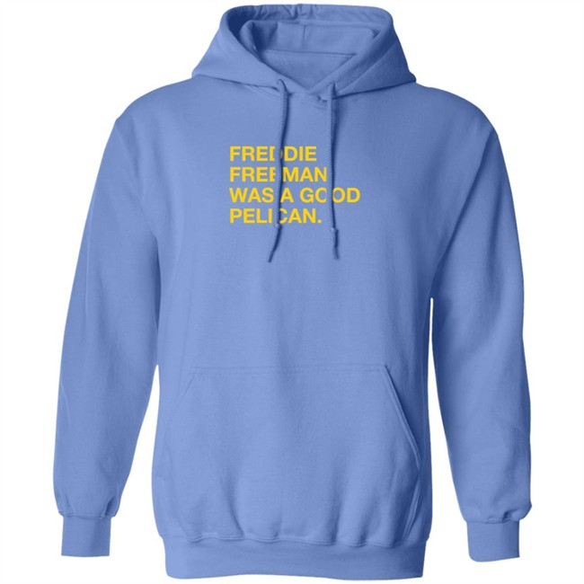 Pelicans Milb Store Freddie Freeman Was A Good Pelican Shirt Obvious Shirts Pelicans Milb Store Freddie Freeman Was A Good Pelican Shirt Obvious Shirts