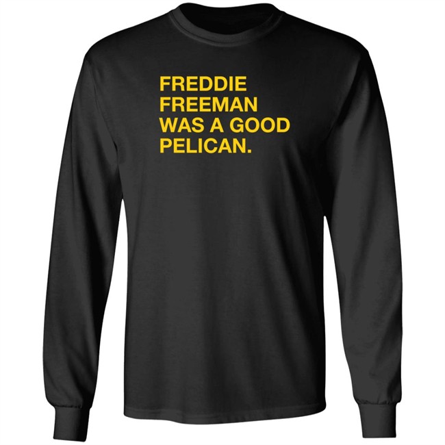 Pelicans Milb Store Freddie Freeman Was A Good Pelican Shirt Obvious Shirts Pelicans Milb Store Freddie Freeman Was A Good Pelican Shirt Obvious Shirts