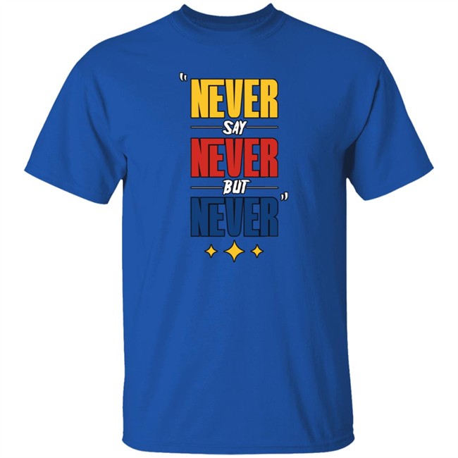 DC4LCustomTees Yinz Never Say Never But Never Shirt DC4LCustomTees Yinz Never Say Never But Never Shirt