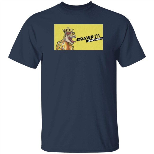 Metasaurs Merch Metasaurs By Dr Dmt Rawr Shirt Metasaurs Merch Metasaurs By Dr Dmt Rawr Shirt