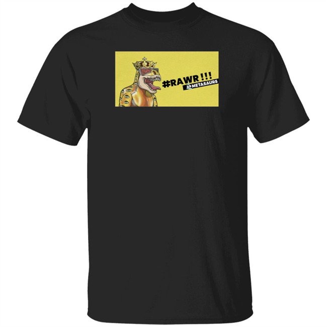 Metasaurs Merch Metasaurs By Dr Dmt Rawr Shirt Metasaurs Merch Metasaurs By Dr Dmt Rawr Shirt