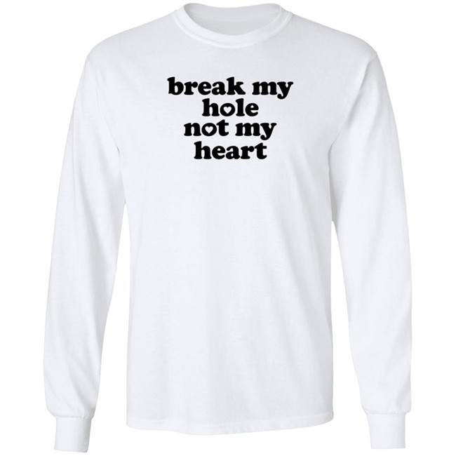 Break My Hole Not My Heart Shirt Broken Halo Break My Hole Not My Heart Shirt Broken Halo
