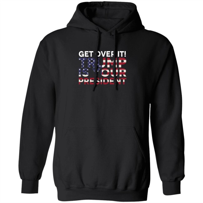 Get Over It Trump Is Your President T Shirt John Nichols Get Over It Trump Is Your President T Shirt John Nichols