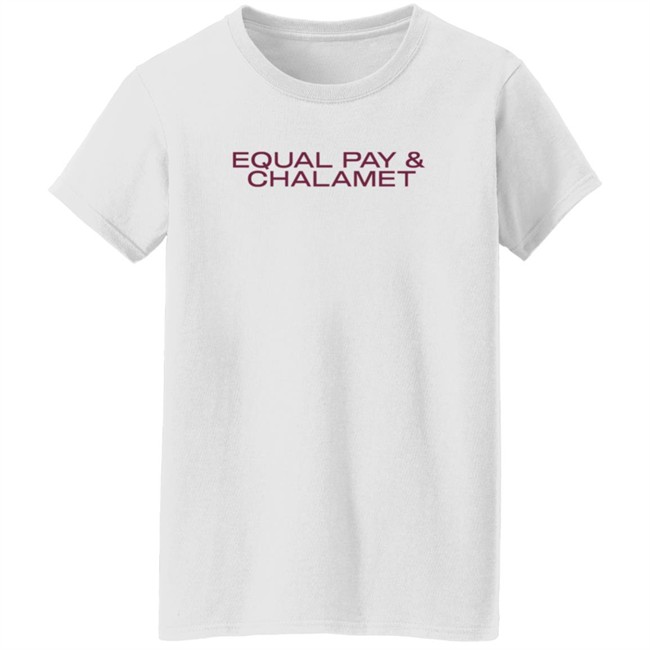 Her First 100K Equal Pay And Chalamet T Shirt Grace Guy Her First 100K Equal Pay And Chalamet T Shirt Grace Guy