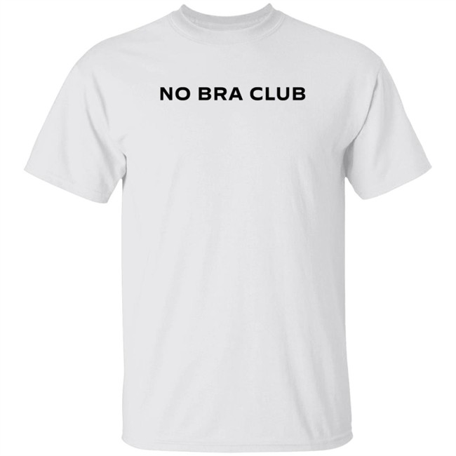 No Bra Club T Shirt Noellehanvip