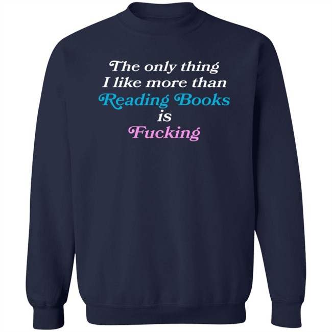 Comfy Jr The Only Thing I Like More Than Reading Books Is Fucking T Shirt Comfy Jr The Only Thing I Like More Than Reading Books Is Fucking T Shirt