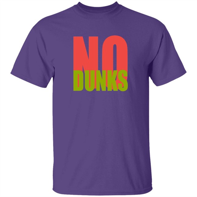 Breakingt No Dunks T Shirt Cheev