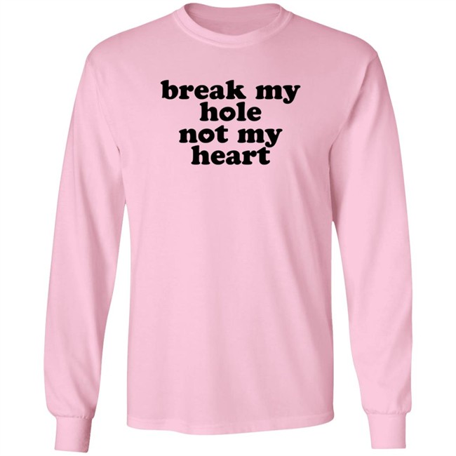 Broken Halo Break My Hole Not My Heart Shirt Broken Halo Break My Hole Not My Heart Shirt