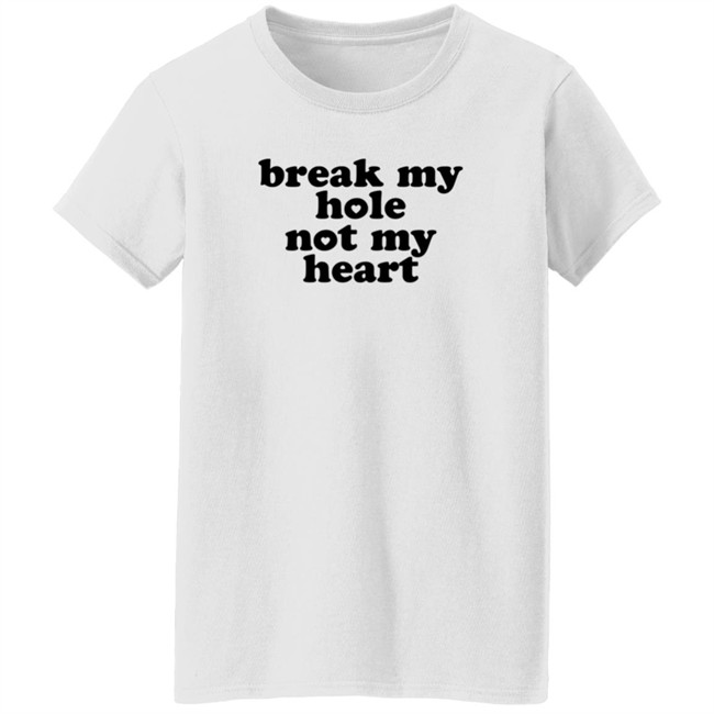 Broken Halo Break My Hole Not My Heart Shirt Broken Halo Break My Hole Not My Heart Shirt