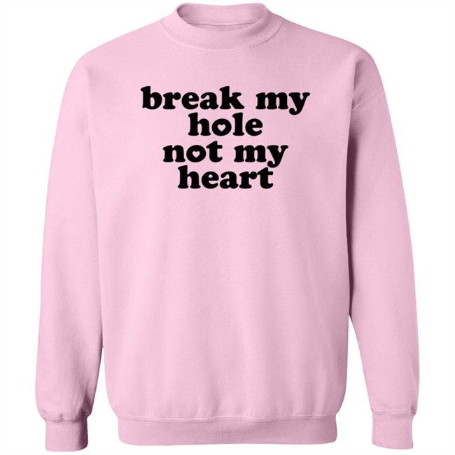 Broken Halo Break My Hole Not My Heart Shirt Broken Halo Break My Hole Not My Heart Shirt